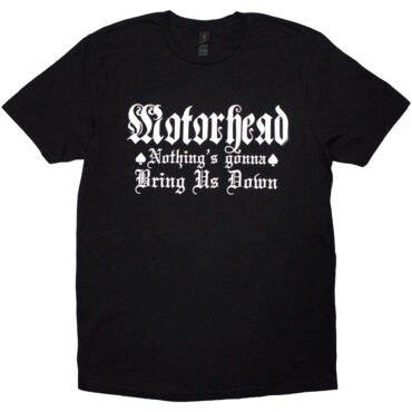 Motorhead T-Shirt: Nothing's Gonna Bring Us Down (Black)